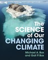 The Science of Our Changing Climate - Michael A. Box ; Gail P. Box - 9781009372336