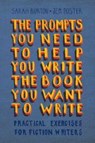 The Prompts You Need to Help You Write the Book You Want to Write - Sarah Burton ; Jem Poster - 9781009391474
