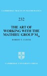 The Art of Working with the Mathieu Group M24 - Robert T. (University of Birmingham) Curtis - 9781009405676
