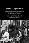 States of Ignorance - Christina (University of Edinburgh) Boswell ; Emile (University of Edinburgh) Chabal - 9781009410151