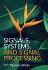 Signals, Systems, and Signal Processing - P. P. (California Institute of Technology) Vaidyanathan - 9781009412292