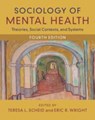Sociology of Mental Health - Teresa L. (University of North Carolina Scheid ; Eric R. (Georgia State University) Wright - 9781009414951