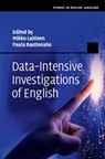 Data-Intensive Investigations of English - Mikko (University of Eastern Finland) Laitinen ; Paula (University of Eastern Finland) Rautionaho - 9781009415712