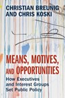 Means, Motives, and Opportunities - Christian (Universitat Konstanz Breunig ; Chris (Reed College Koski - 9781009428606