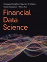 Financial Data Science - Giuseppe (Politecnico di Torino Calafiore ; Laurent (VinUniversity El Ghaoui ; Giulia (Politecnico di Torino) Fracastoro ; Alicia (University of California Tsai - 9781009432245