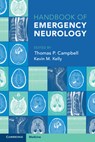 Handbook of Emergency Neurology - Thomas P. (Allegheny Health Network Campbell ; Kevin M. (Allegheny Health Network Kelly - 9781009439893