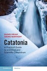 Catatonia - Dusan (Central Institute of Mental Health Hirjak ; Georg (University of Ottawa) Northoff - 9781009450959
