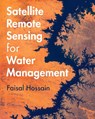 Satellite Remote Sensing for Water Management - Faisal (University of Washington) Hossain - 9781009453530