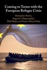 Coming to Terms with the European Refugee Crisis - Hanspeter (European University Institute Kriesi ; Argyrios (European University Institute Altiparmakis ; Abel (21 Research Center Bojar ; Ioana-Elena (European University Institute Oana - 9781009456524