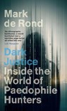 Dark Justice - Mark (University of Cambridge) de Rond - 9781009457040