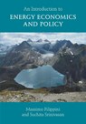 An Introduction to Energy Economics and Policy - Massimo (ETH Zurich and Universita della Svizzera Italiana) Filippini ; Suchita (ETH Zurich) Srinivasan - 9781009471824