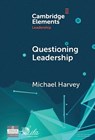 Questioning Leadership - Michael (Washington College) Harvey - 9781009484251