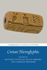 Cretan Hieroglyphic - Matilde (Universita degli Studi della Campania ‘Luigi Vanvitelli’) Civitillo ; Silvia (Universita degli Studi Ferrara ; Torsten (University of Cambridge) Meissner - 9781009490108