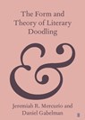 The Form and Theory of Literary Doodling - Jeremiah R. (Columbia University Mercurio ; Daniel (King's Ely) Gabelman - 9781009492430