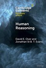 Human Reasoning - David E (University of Durham) Over ; Jonathan St B T (University of Plymouth) Evans - 9781009495363