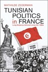 Tunisian Politics in France - Mathilde (University of Paris-Nanterre) Zederman - 9781009508896
