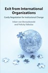 Exit from International Organizations - Inken (University of Oxford) von Borzyskowski ; Felicity (Pepperdine University Vabulas - 9781009532327