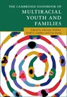 The Cambridge Handbook of Multiracial Youth and Families - Adrienne (University of California Nishina ; Sarah E. (Duke University Gaither ; Lisa (Wake Forest University Kiang - 9781009536868