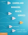 Leading and Managing Health Services - Gary E. (Queensland University of Technology) Day ; Sandra G. (La Trobe University Leggat - 9781009540087