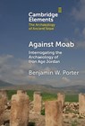 Against Moab - Benjamin W. (University of California Porter - 9781009547840