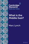 What is the Middle East? - Marc (George Washington University Lynch - 9781009557894