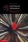 Free Flow of Information - Wanshu (Australian National University) Cong - 9781009584951