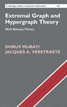 Extremal Graph and Hypergraph Theory - Dhruv (University of Illinois Mubayi ; Jacques A. (University of California Verstraete - 9781009585842