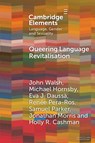 Queering Language Revitalisation - John (University of Galway) Walsh ; Michael (Adam Mickiewicz University) Hornsby ; Eva J. (University of Amsterdam) Daussa ; Renee (Goethe University Frankfurt) Pera-Ros - 9781009590990