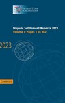 Dispute Settlement Reports 2023: Volume 1, Pages 1-302 - World Trade Organisation - 9781009657280