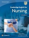 Cambridge English for Nursing Intermediate Plus Student's Book - Virginia Allum ; Patricia McGarr - 9781009672146