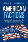 American Factions - James L. (Lewis and Clark College Huffman - 9781009768085