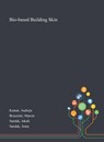 Bio-based Building Skin - Andreja Kutnar ; Marcin Brzezicki ; Jakub Sandak - 9781013270635