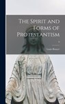 The Spirit and Forms of Protestantism; 0 - Louis 1913-2004 Bouyer - 9781013341083