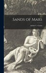 Sands of Mars - Arthur C. (Arthur Charles) 1. Clarke - 9781013362293