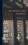 On Being and Essence - Aquinas Saint Thomas - 9781013417696