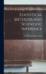 Statistical Methods and Scientific Inference - Ronald Aylmer Fisher - 9781013560972