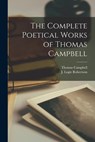 COMP POETICAL WORKS OF THOMAS - Thomas Campbell - 9781013678240