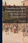 Community and Power (formerly The Quest for Community) - Robert A. Nisbet - 9781014061904