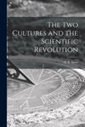 The Two Cultures and the Scientific Revolution - C. P. (Charles Percy) Snow - 9781014088086