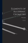 Elements of Algebraic Geometry; Lectures. - Emil 1898-1962 Artin - 9781014098955