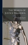 The Words of Justice Brandeis; - Louis Dembitz 1856-1941 Brandeis - 9781014113344