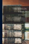 The Shields Family - John Arthur Shields - 9781014191168