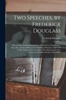 Two Speeches, by Frederick Douglass - FREDERICK DOUGLASS - 9781014273765