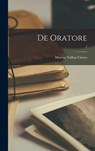 De Oratore; 2 - Marcus Tullius Cicero - 9781014296108