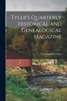 Tyler's Quarterly Historical and Genealogical Magazine; 4 - Lyon Gardiner 1853-1935 Tyler - 9781014331410