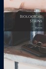 Biological Stains - H. J. Conn - 9781014417633