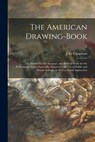 The American Drawing-book - J. G. (John Gadsby) 1808-1889 Chapman - 9781014443717