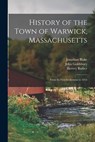 Blake, J: History of the Town of Warwick, Massachusetts - Jonathan Blake ; John Goldsbury ; Hervey Barber - 9781014507549