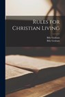 Rules for Christian Living - Billy 1918- Graham - 9781014515810