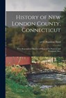 History of New London County, Connecticut - D. Hamilton (Duane Hamilton) Ed Hurd - 9781014549976